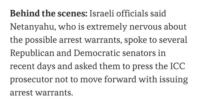 Behind the scenes: Israeli officials said Netanyahu, who is extremely nervous about the possible arrest warrants, spoke to several Republican and Democratic senators in recent days and asked them to press the ICC prosecutor not to move forward with issuing arrest warrants.