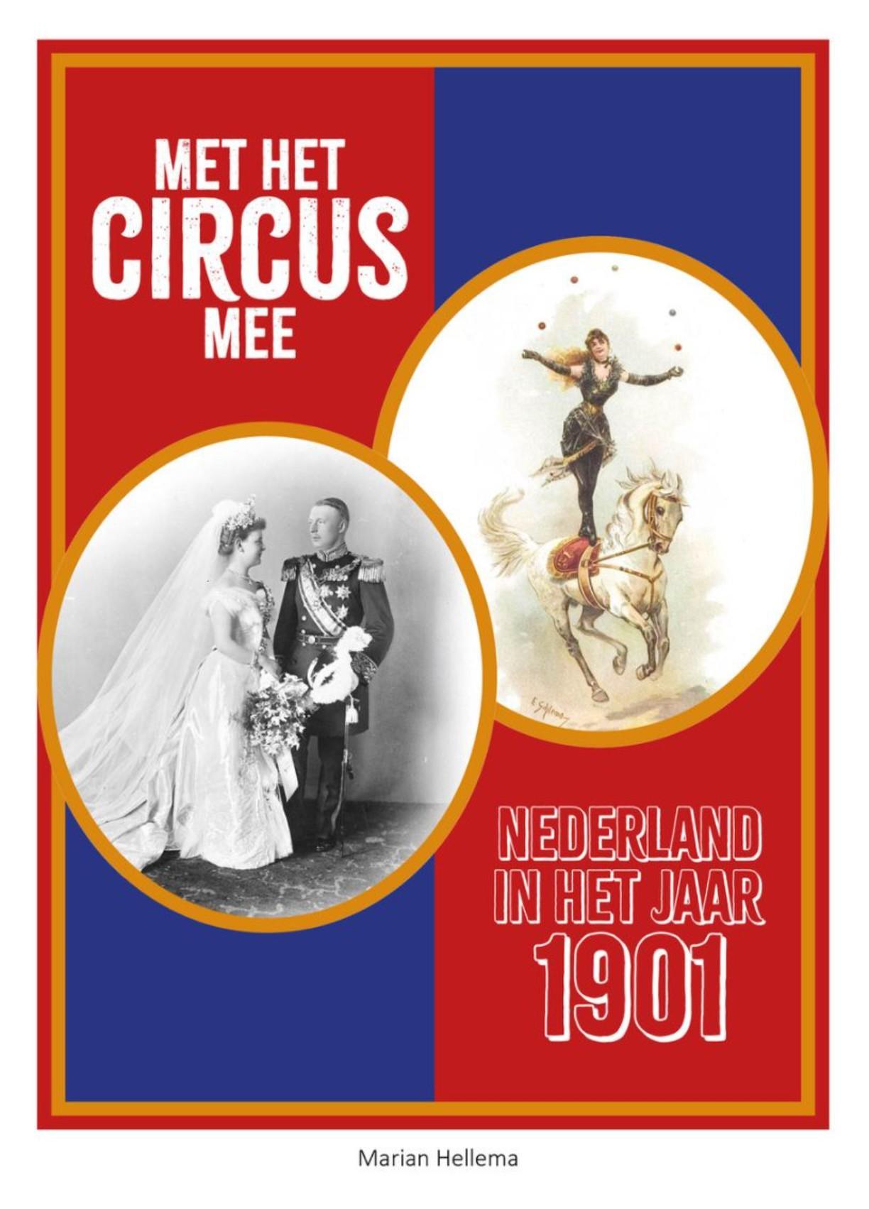 Boekomslag in de stijl van een circusaffiche, met een foto van een jonglerende vrouw op een paard en van het huwelijk van koningin Wilhelmina.
